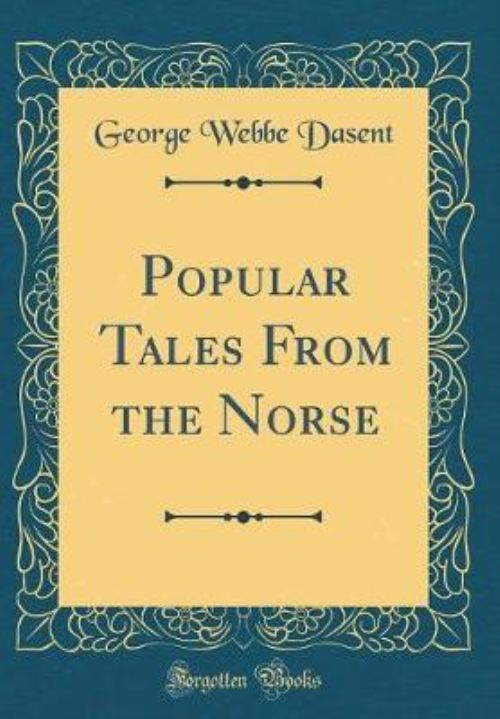 Popular Tales from the Norse (Classic Reprint)