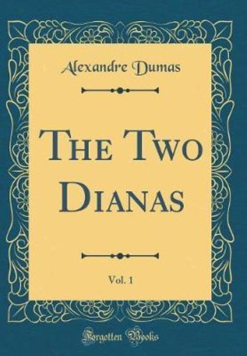The Two Dianas, Vol. 1 (Classic Reprint)