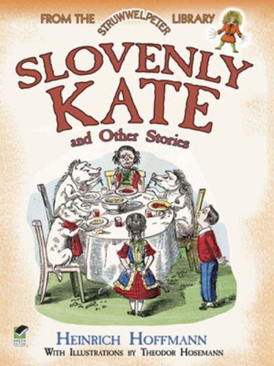 Slovenly Kate and Other Stories from the Struwwelpeter Library