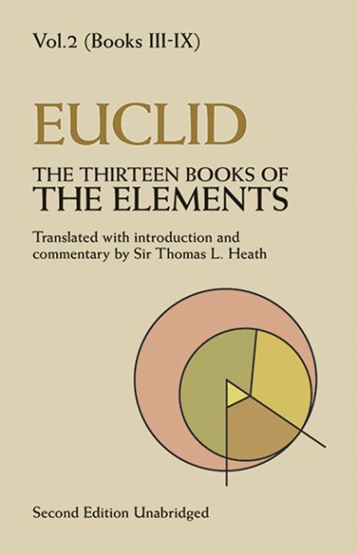 The Thirteen Books of Euclid's Elements Volume II Books III-IX