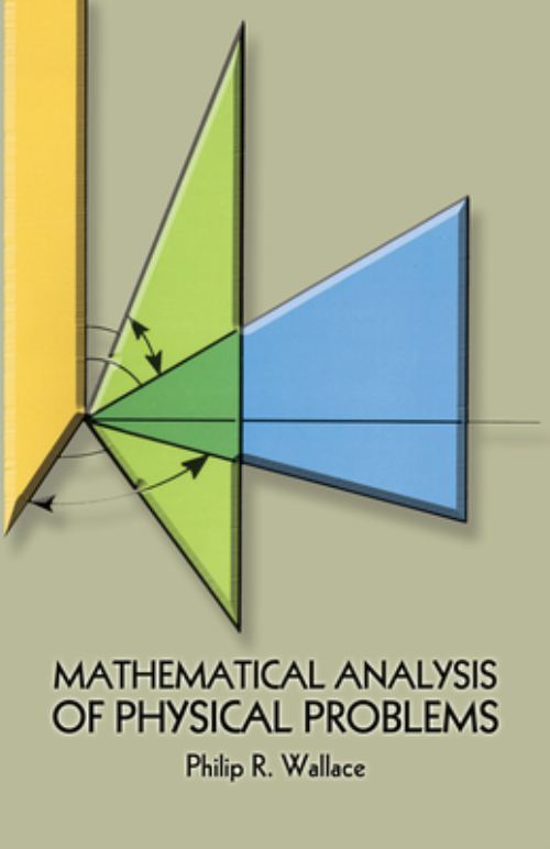 Mathematical Analysis of Physical Problems
