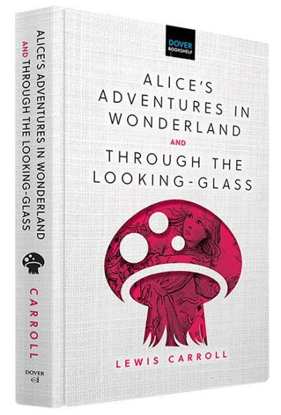 Alice's Adventures in Wonderland and Through the Looking-Glass