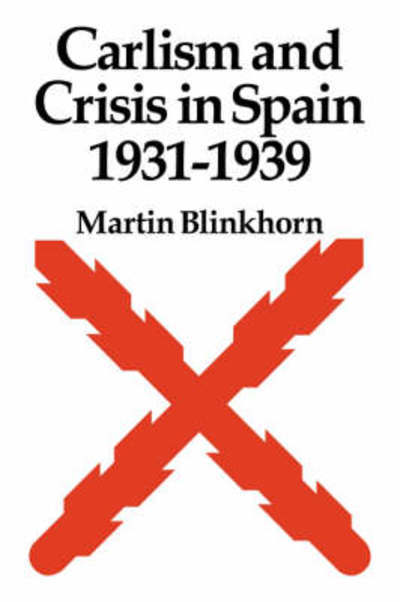 Carlism and Crisis in Spain, 1931-1939