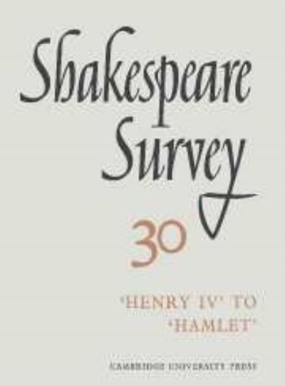 Shakespeare Survey 30 : ['Henry IV' to 'Hamlet']