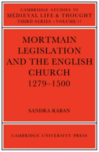 Mortmain Legislation and the English Church 1279-1500