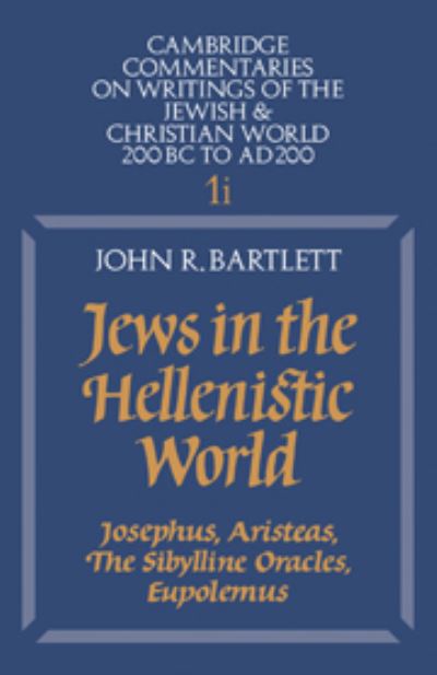 Jews in the Hellenistic World. Josephus, Aristeas, the Sibylline Oracles, Eupolemus