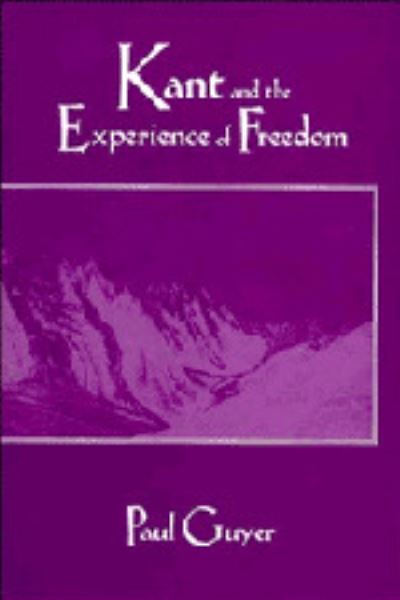 Kant and the Experience of Freedom