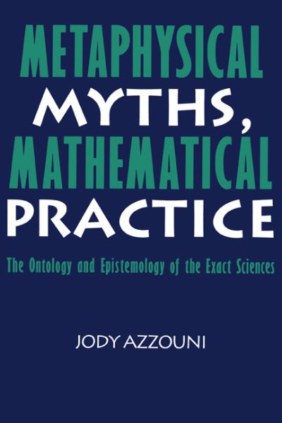 Metaphysical Myths, Mathematical Practice