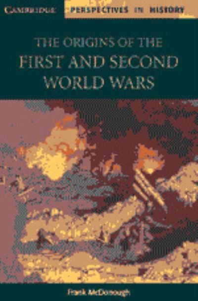 The Origins of the First and Second World Wars