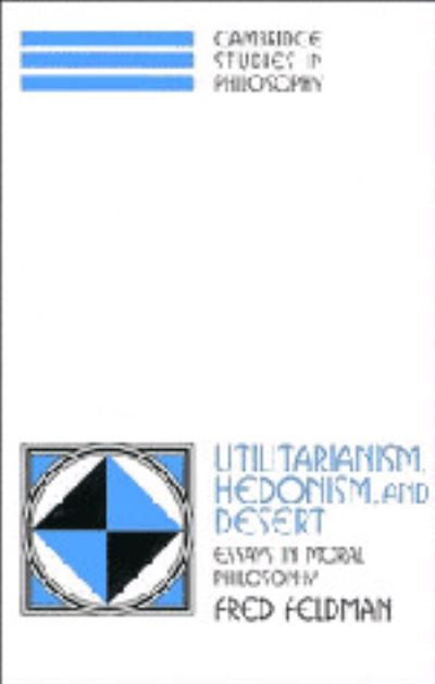 Utilitarianism, Hedonism, and Desert