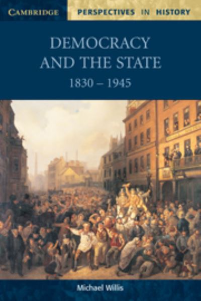 Democracy and the State, 1830-1945