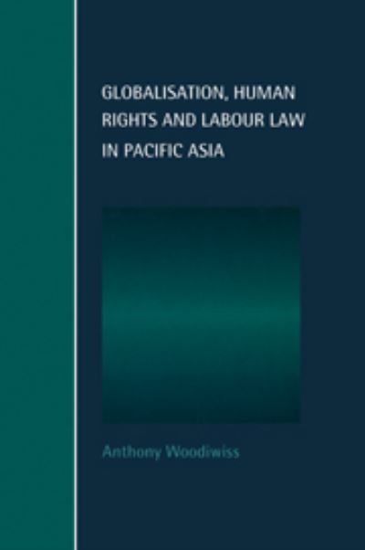 Globalisation, Human Rights and Labour Law in Pacific Asia