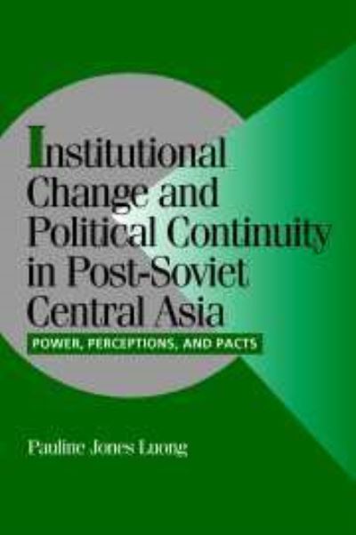 Institutional Change and Political Continuity in Post-Soviet Central Asia