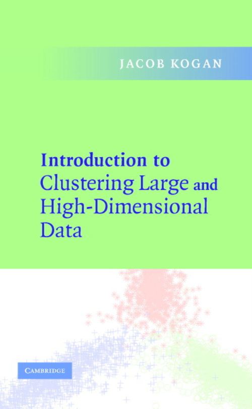 Introduction to Clustering Large and High-Dimensional Data