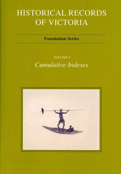 Historical Records of Victoria Vol. 8 Cumulative Indexes
