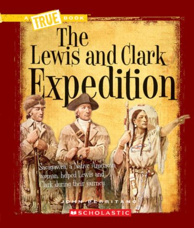 The Lewis and Clark Expedition (A True Book