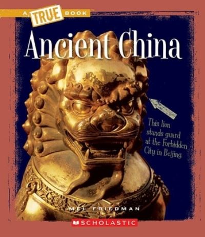 Ancient China (A True Book