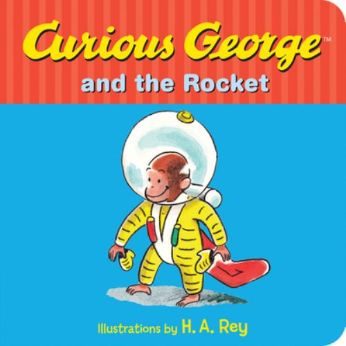 Curious George and the Rocket. Curious George Board Books
