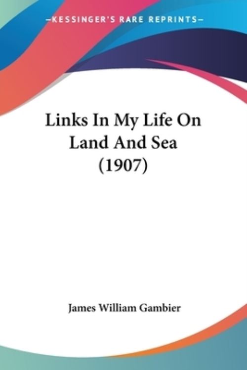 Links In My Life On Land And Sea (1907)