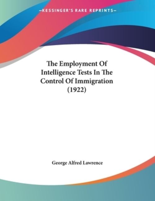 The Employment Of Intelligence Tests In The Control Of Immigration (1922)