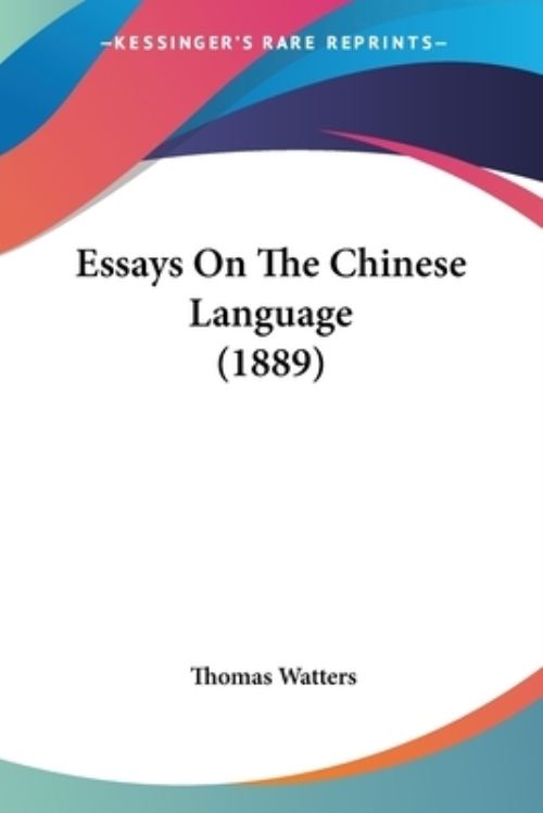 Essays On The Chinese Language (1889)