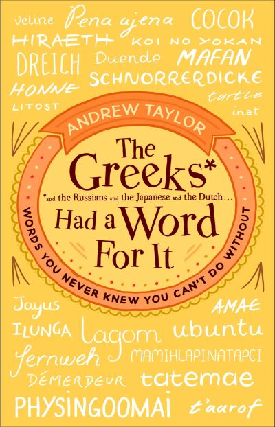 The Greeks and the Russians and the Japanese and the Dutch...had a Word for It