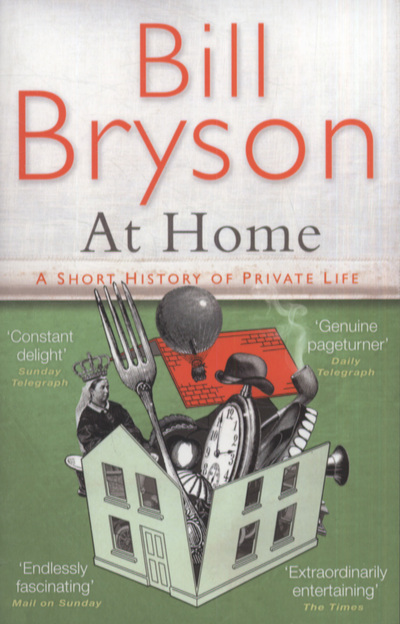 At Home : A Short History of Private Life