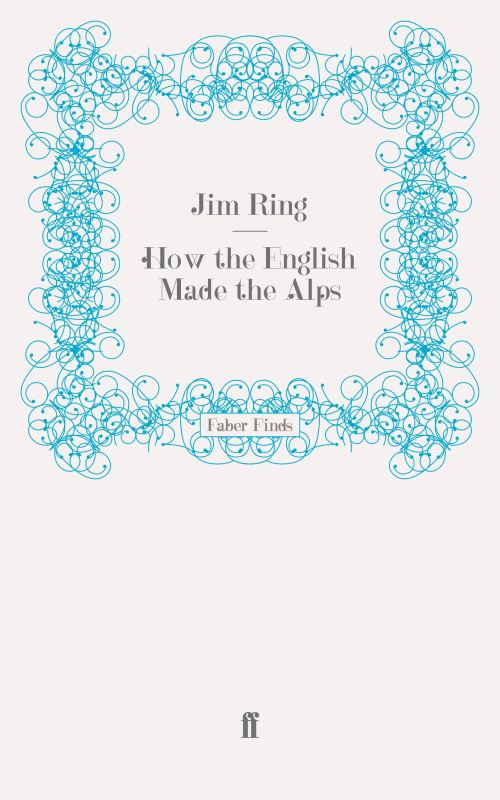 How the English Made the Alps