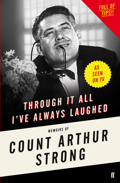 Through it All I've Always Laughed Memoirs of Count Arthur Strong