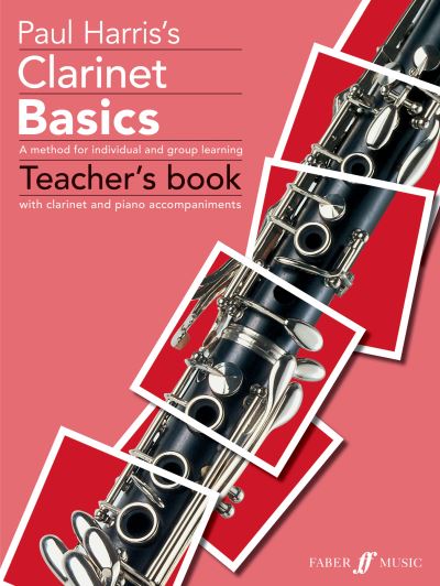 Paul Harris's Clarinet Basics Teacher's Book With Clarinet and Piano Accompaniments