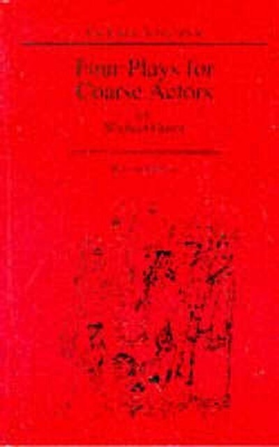Four Plays for Coarse Actors