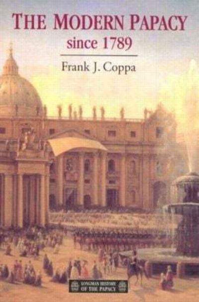The Modern Papacy Since 1789