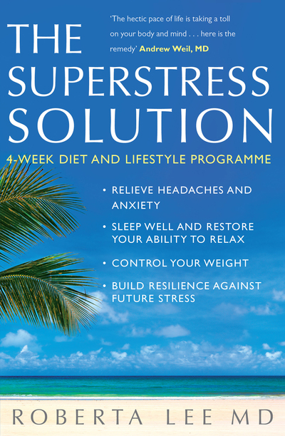 Superstress Solution: Reclaiming Your Mind, Body and Life from the Superstress Syndrome