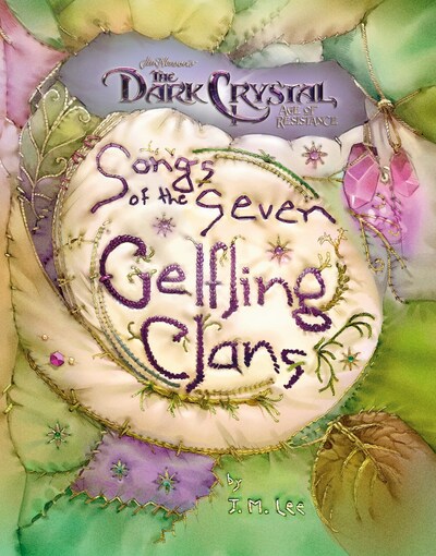 Songs of the Seven Gelfling Clans. Age of Resistance TV Tie-In