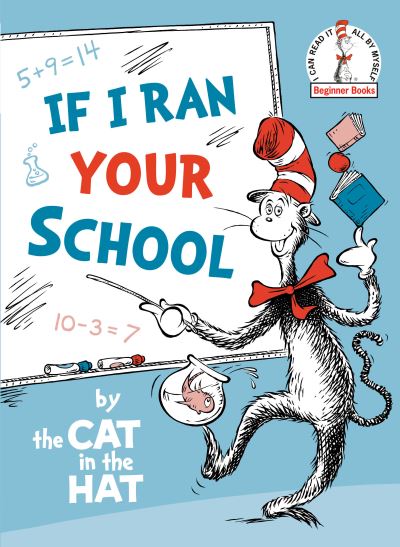 If I Ran Your School-by the Cat in the Hat. Cat In The Hat