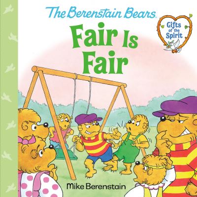 Fair Is Fair (Berenstain Bears Gifts of the Spirit)