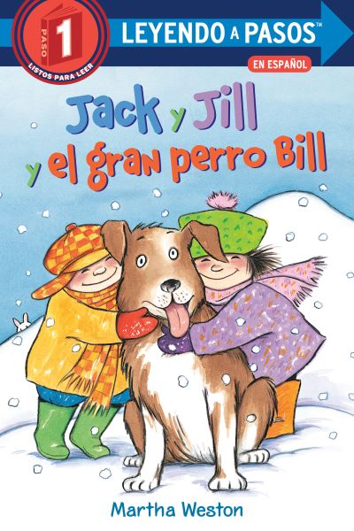Jack Y Jill Y El Gran Perro Bill (Jack and Jill and Big Dog Bill Spanish Edition). LEYENDO A PASOS (SIR) Step 1