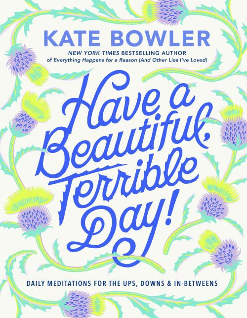Have a Beautiful, Terrible Day!