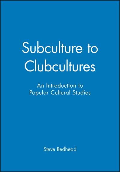 Subcultures to Clubcultures
