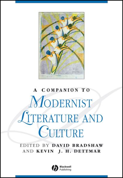 A Companion to Modernist Literature and Culture