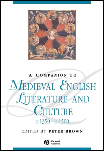 A Companion to Medieval English Literature and Culture, C.1350-C.1500