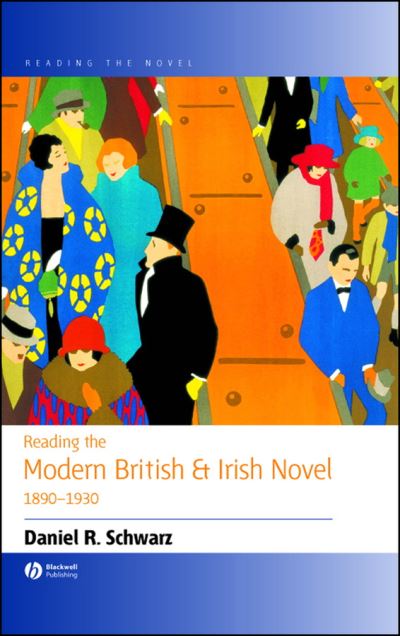 Reading the Modern British and Irish Novel, 1890-1930