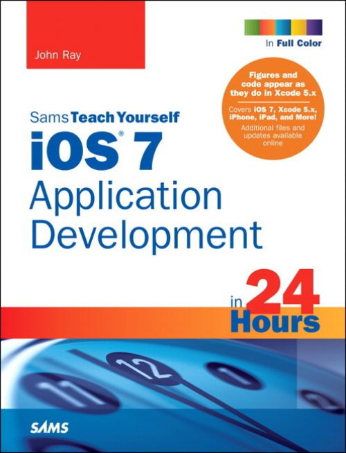 Sams Teach Yourself iOS 7 Application Development in 24 Hours