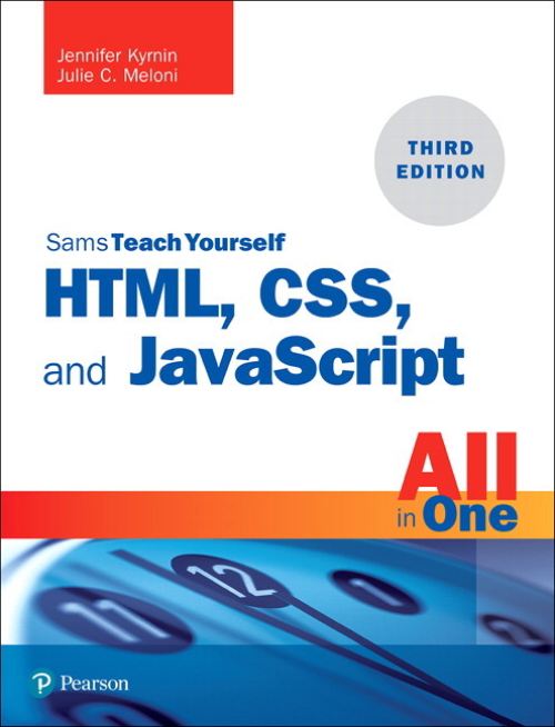 Sams Teach Yourself HTML, CSS, and JavaScript All in One