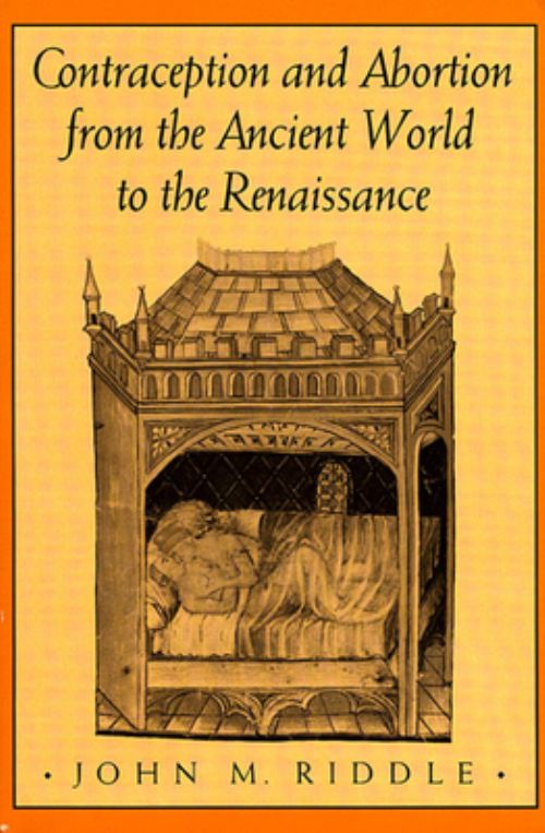 Contraception & Abortion from the Ancient World to the Renaissance