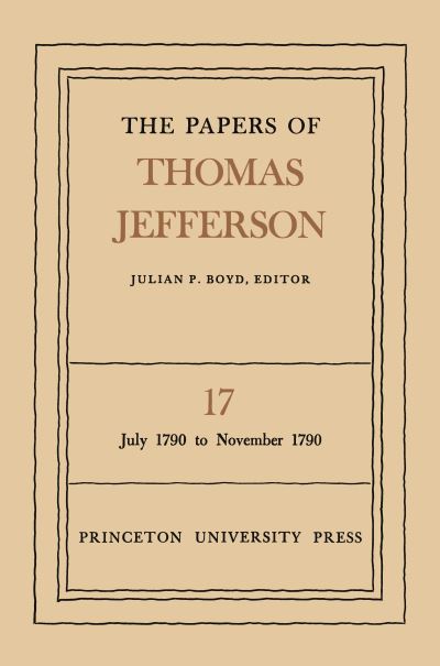The Papers of Thomas Jefferson, Volume 17