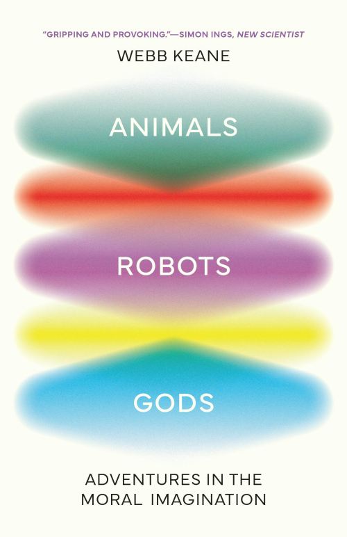 Animals, Robots, Gods