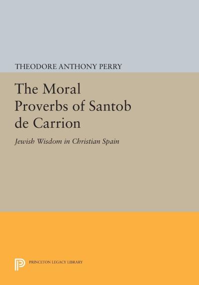 The Moral Proverbs of Santob De Carrión