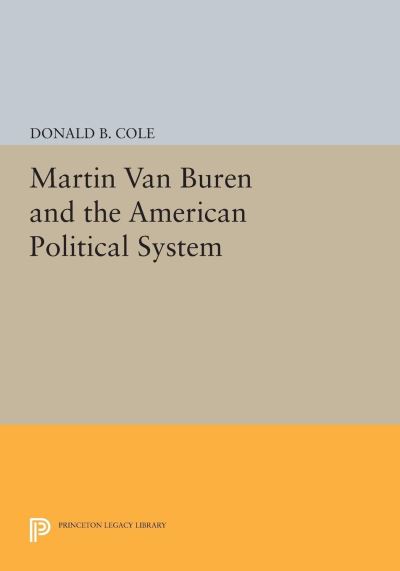 Martin Van Buren and the American Political System