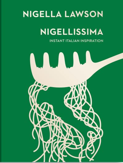 Nigellissima Instant Italian Inspiration (Nigella Collection)